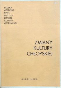 Kazimiera Zawistowicz-Adamska • Zmiany kultury chłopskiej