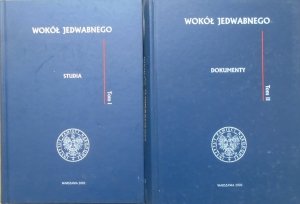 red. Paweł Machcewicz, Krzysztof Persak • Wokół Jedwabnego. Studia - dokumenty [komplet]