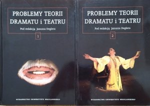 red. Janusz Degler • Problemy teorii dramatu i teatru