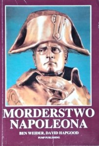 Ben Weider, David Hapgood • Morderstwo Napoleona