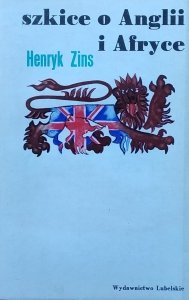 Henryk Zins • Szkice o Anglii i Afryce