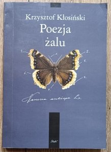 Krzysztof Kłosiński • Poezja żalu [dedykacja autorska]