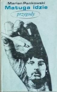 Marian Pankowski • Matuga idzie