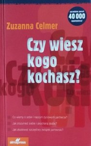 Zuzanna Celmer • Czy wiesz kogo kochasz