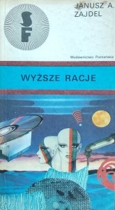 Janusz Andrzej Zajdel • Wyższe racje