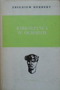 Zbigniew Herbert • Barbarzyńca w ogrodzie
