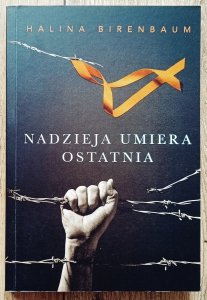 Halina Birenbaum • Nadzieja umiera ostatnia