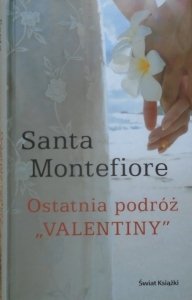 Santa Montefiore • Ostatnia podróż 'Valentiny'