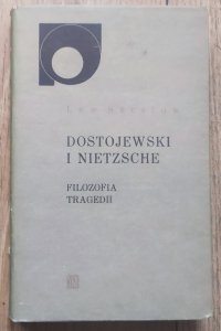 Lew Szestow • Dostojewski i Nietzsche. Filozofia tragedii