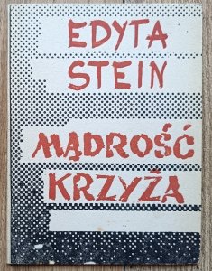 Edyta Stein • Mądrość krzyża: myśli