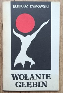 Eligiusz Dymowski • Wołanie głębin / dedykacja autorska