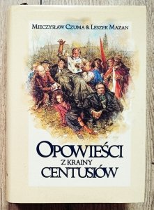 Mieczysław Czuma, Leszek Mazan • Opowieści z krainy Centusiów [autografy autorów]