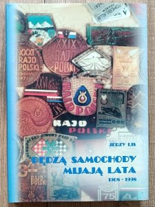 Jerzy Lis • Pędzą samochody, mijają lata 1908-1998. Krakowski sport samochodowy