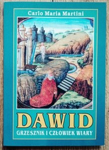 Carlo Maria Martini • Dawid. Grzesznik i człowiek wiary
