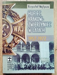 Krzysztof Wojtycza • Hufiec Kraków-Zwierzyniec w latach 1957-1972