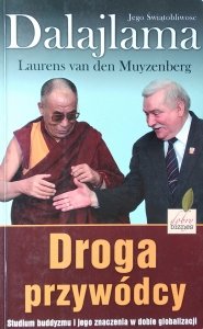 Dalajlama Laurens van den Muyzenberg • Droga przywódcy. Studium buddyzmu i jego znaczenie w dobie globalizacji