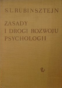 Sergiusz L. Rubinsztejn • Zasady i drogi rozwoju psychologii