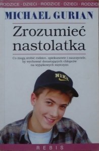 Michael Gurian • Zrozumieć nastolatka