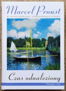 Marcel Proust • W poszukiwaniu straconego czasu 7. Czas odnaleziony