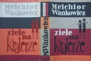 Melchior Wańkowicz • Ziele na kraterze [Tadeusz Niemirski]