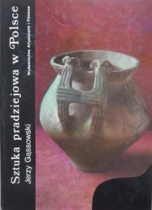 Jerzy Gąssowski • Sztuka pradziejowa w Polsce
