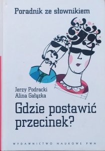 Jerzy Podracki, Alina Gałązka • Gdzie postawić przecinek? Poradnik ze słownikiem