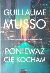 Guillaume Musso • Ponieważ cię kocham