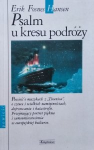 Erik Fosnes Hansen • Psalm u kresu podróży