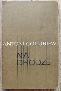 Antoni Gołubiew • Na drodze. Opowiadania