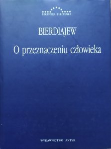 Mikołaj Bierdiajew • O przeznaczeniu człowieka