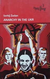 Serhij Żadan • Anarchy in the UKR 