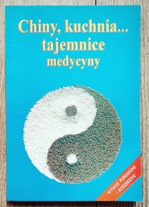 Claude Diolosa • Chiny, kuchnia, tajemnice medycyny. Kuchnia a zdrowie według Tradycyjnej Medycyny Chińskiej