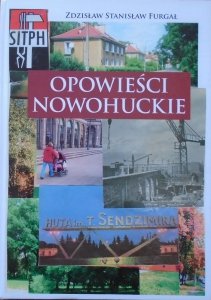 Zdzisław Stanisław Furgał • Opowieści Nowohuckie