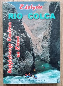 Jerzy Majcherczyk • Zdobycie Rio Colca