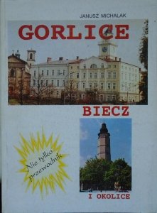 Janusz Michalak • Gorlice, Biecz i okolice. Nie tylko przewodnik