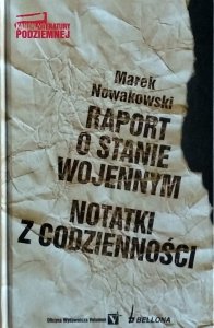 Marek Nowakowski • Raport o stanie wojennym. Notatki z codzienności