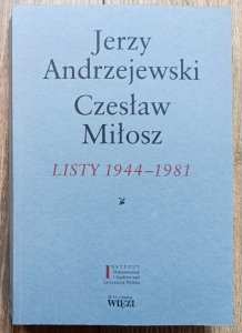 Jerzy Andrzejewski, Czesław Miłosz • Listy 1944-1981