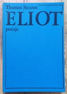Thomas Stearns Eliot • Poezje [wydanie dwujęzyczne]