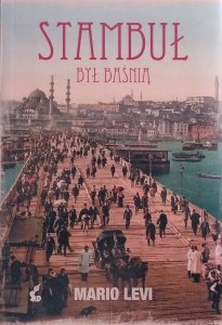 Mario Levi • Stambuł był baśnią