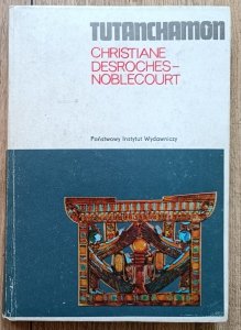 Christiane Desroches-Noblecourt • Tutanchamon