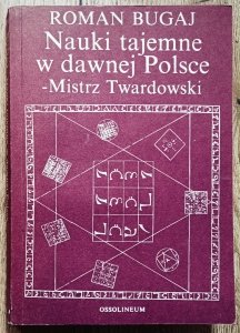 Roman Bugaj • Nauki tajemne w dawnej Polsce. Mistrz Twardowski