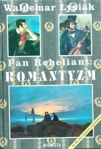 Waldemar Łysiak • Pan Rebeliant: ROMANTYZM