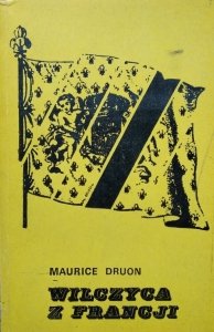 Maurice Druon • Wilczyca z Francji 