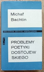 Michał Bachtin • Problemy poetyki Dostojewskiego