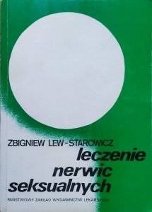 Zbigniew Lew-Starowicz • Leczenie nerwic seksualnych