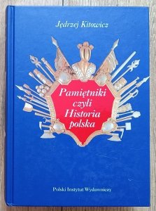 Jędrzej Kitowicz • Pamiętniki, czyli Historia polska
