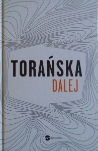 Torańska [Teresa] • Dalej