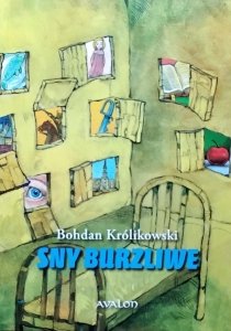 Bohdan Królikowski • Sny burzliwe