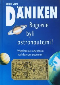 Erich von Daniken • Bogowie byli astronautami
