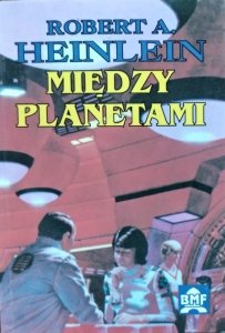 Robert Heinlein • Między planetami